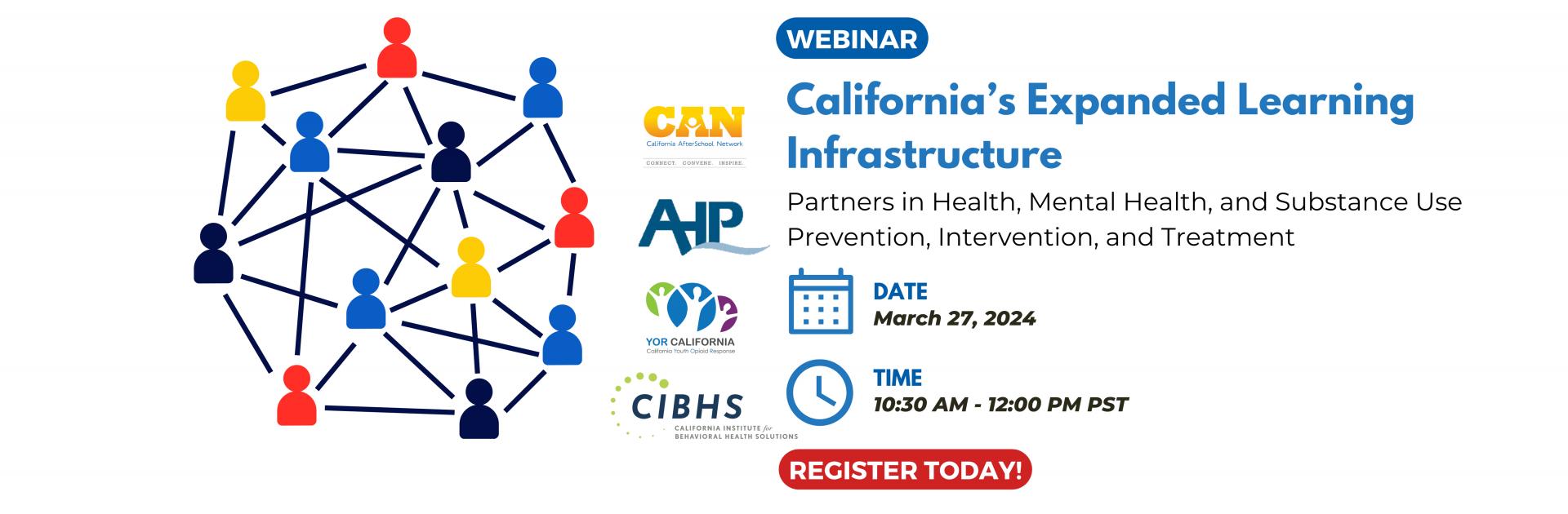 California’s Expanded Learning Infrastructure: Partners in Health, Mental Health, and Substance Use Prevention, Intervention, and Treatment Webinar March 27, 2024, 10:30 AM - 12:00 PM