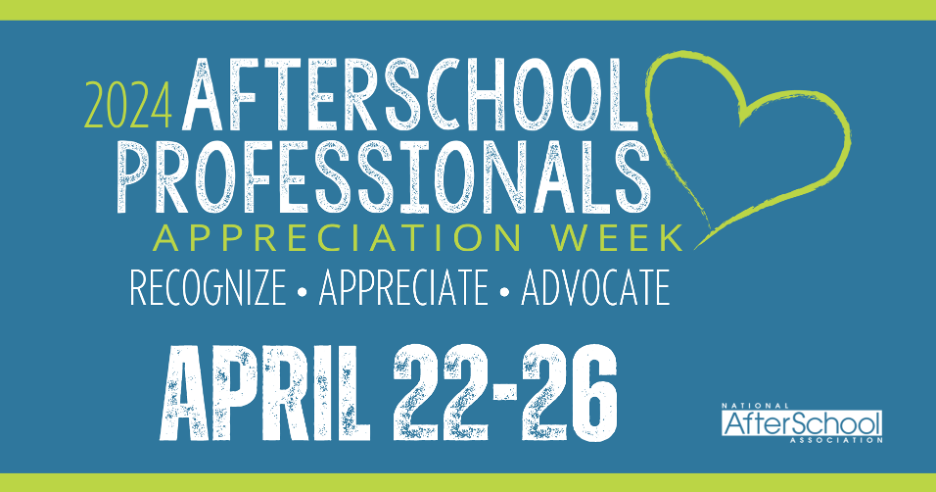 2024 Afterschool Professionals Appreciation Week - April 22-26