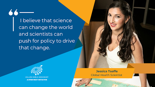 IF/THEN Ambassadors image of Jessica Taaffe with quote saying, "I believe that science can change  the world and scientists can push for policy to drive change."