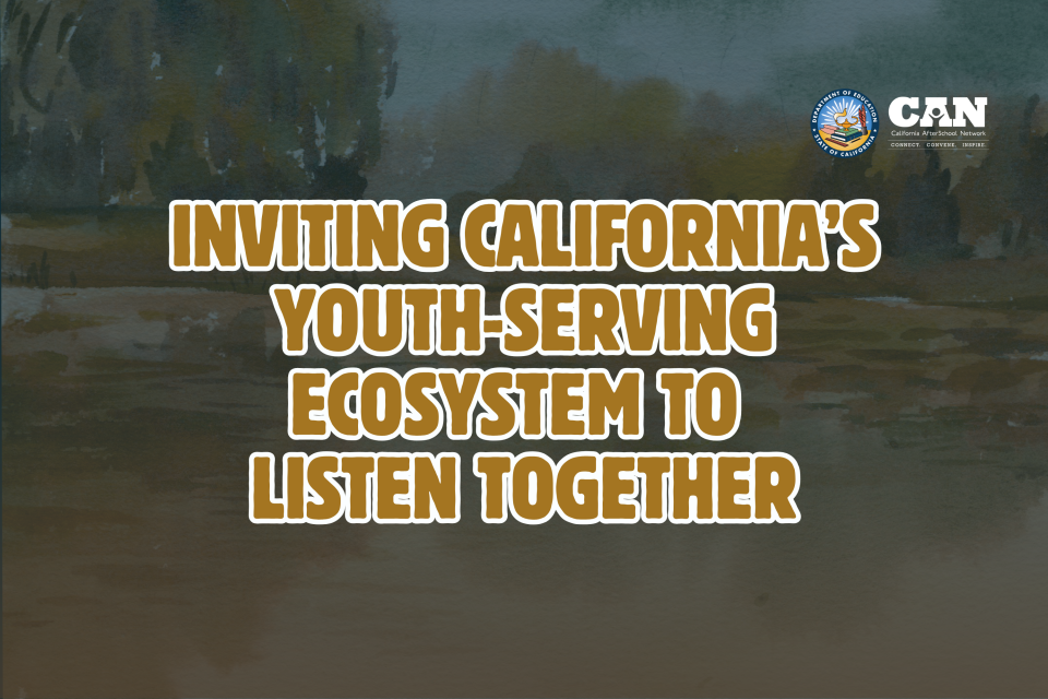 Image that says: Inviting California’s youth-serving ecosystem to listen together