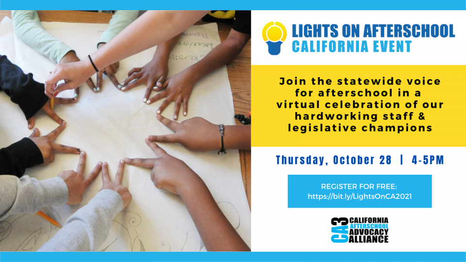 California Afterschool Advocacy Alliance's Lights On Afterschool  Event Flyer