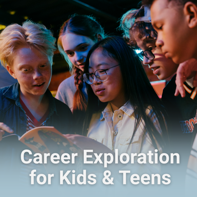 Career Exploration for Kids & Teens