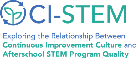 CI-STEM- Exploring the Relationship Between Continuous Improvement Culture and Afterschool STEM Program Quality