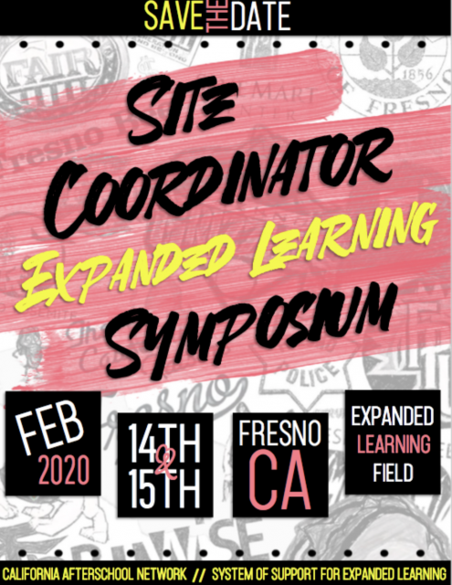 Site Coordinator Expanded Learning Symposium Save the Date for February 14-15, 2020