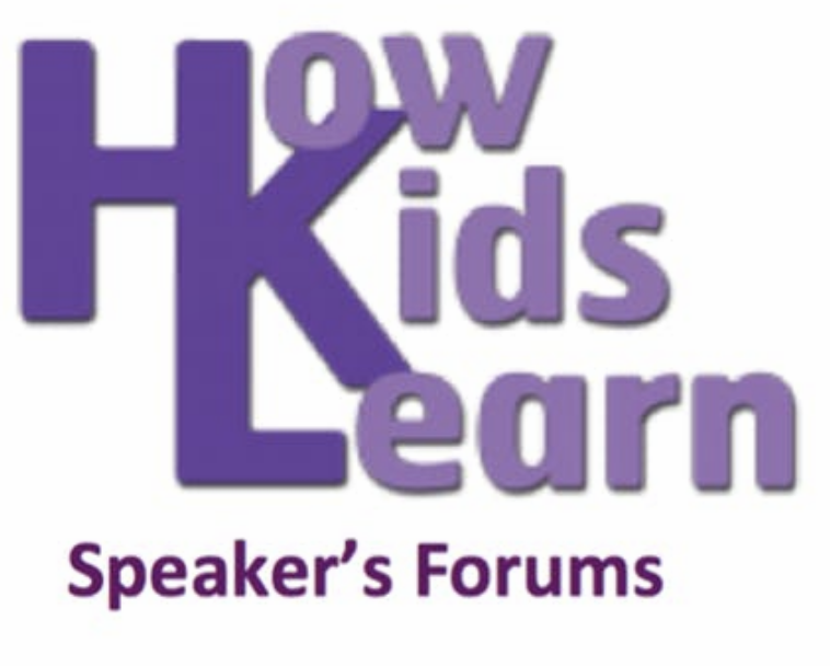 How Kids Learn Speaker's Forum 