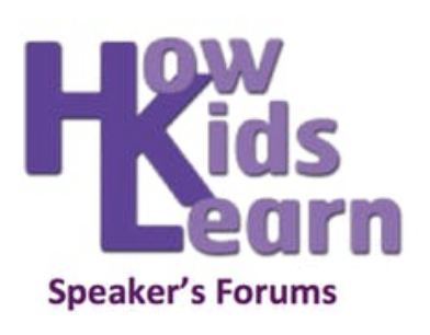 How Kids Learn Speaker's Forum